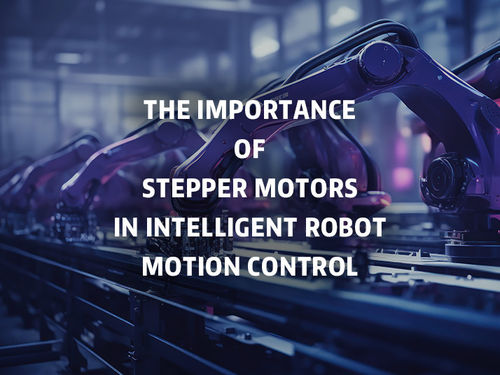 Les dernières nouvelles de société environ L'importance des moteurs pas à pas dans le contrôle intelligent du mouvement des robots.